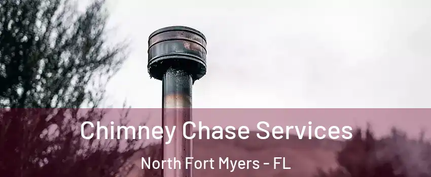  Chimney Chase Services North Fort Myers - FL