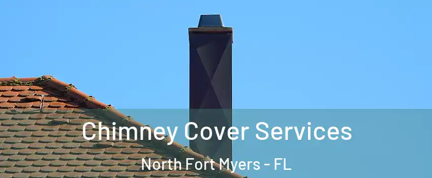  Chimney Cover Services North Fort Myers - FL