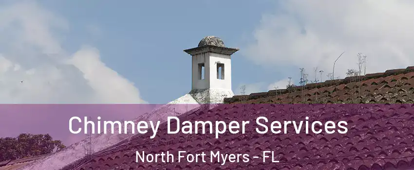  Chimney Damper Services North Fort Myers - FL