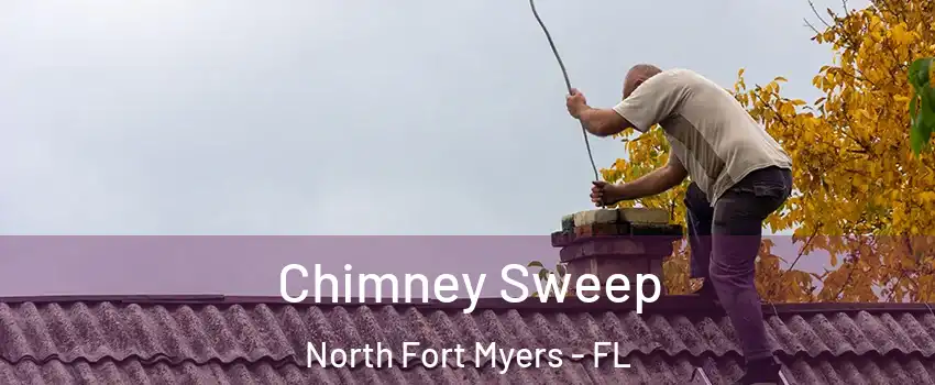 Chimney Sweep North Fort Myers - FL