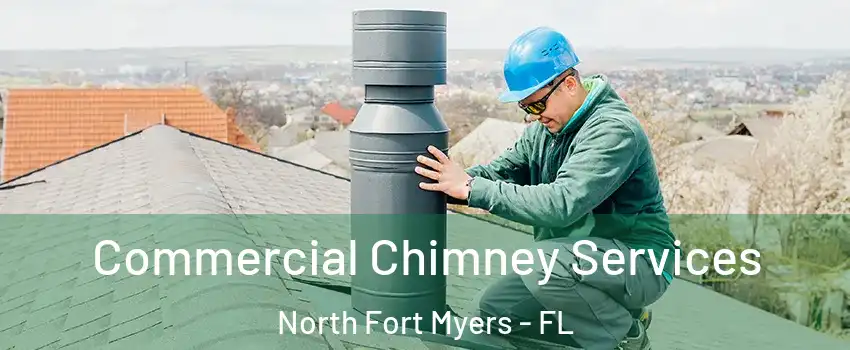  Commercial Chimney Services North Fort Myers - FL