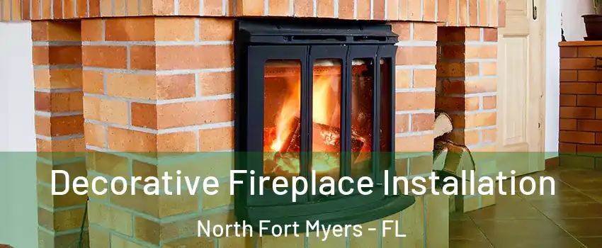  Decorative Fireplace Installation North Fort Myers - FL