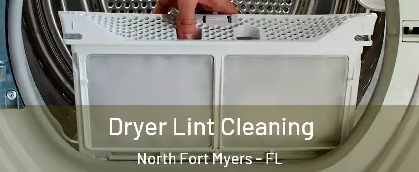  Dryer Lint Cleaning North Fort Myers - FL