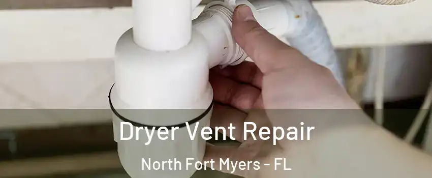  Dryer Vent Repair North Fort Myers - FL