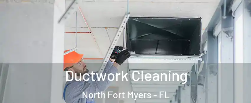  Ductwork Cleaning North Fort Myers - FL