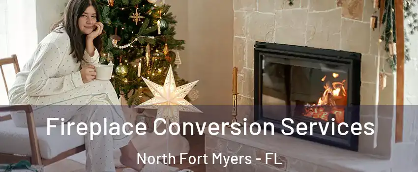  Fireplace Conversion Services North Fort Myers - FL