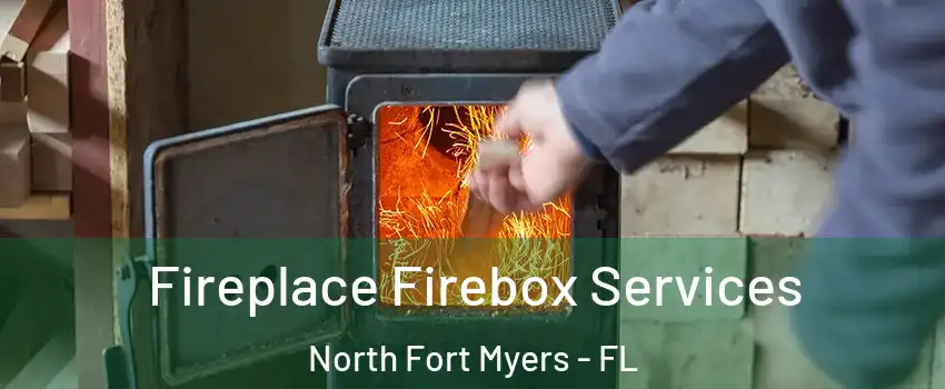  Fireplace Firebox Services North Fort Myers - FL