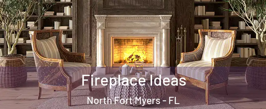  Fireplace Ideas North Fort Myers - FL