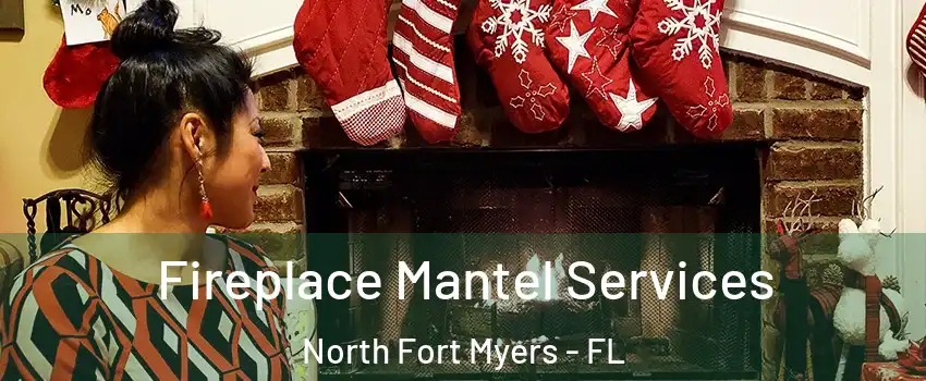  Fireplace Mantel Services North Fort Myers - FL