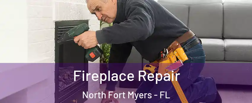  Fireplace Repair North Fort Myers - FL