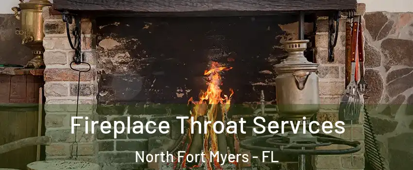  Fireplace Throat Services North Fort Myers - FL