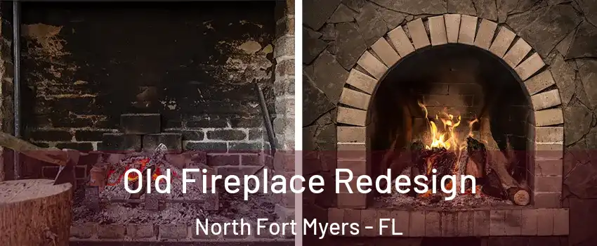  Old Fireplace Redesign North Fort Myers - FL