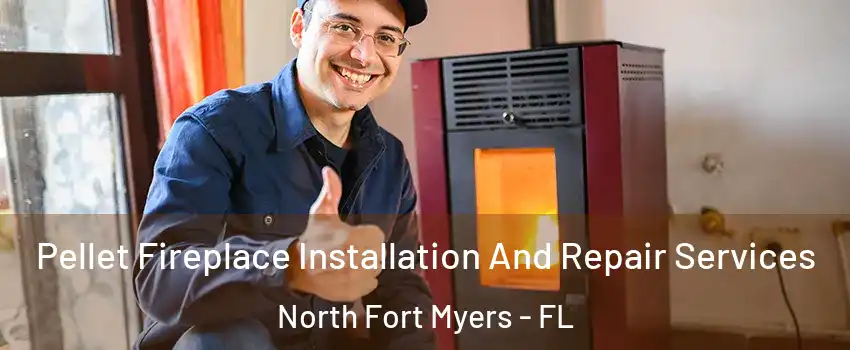  Pellet Fireplace Installation And Repair Services North Fort Myers - FL