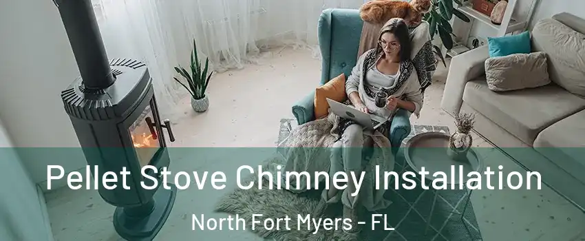  Pellet Stove Chimney Installation North Fort Myers - FL