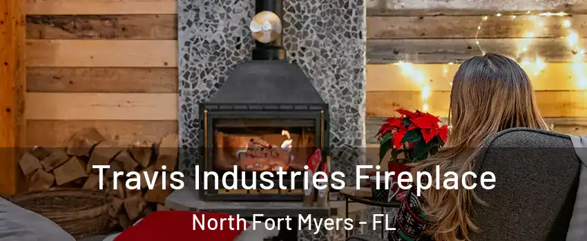  Travis Industries Fireplace North Fort Myers - FL