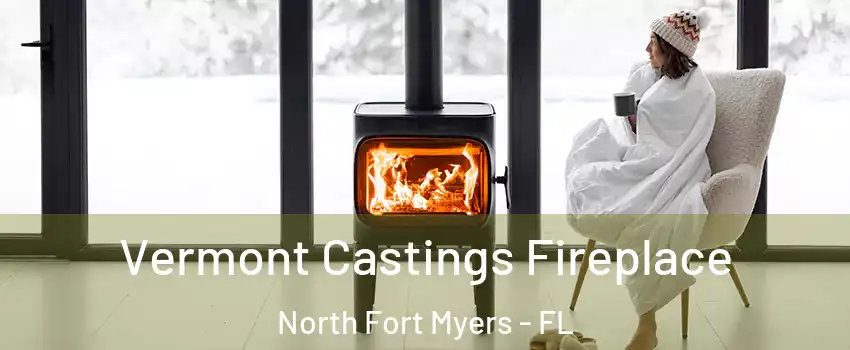  Vermont Castings Fireplace North Fort Myers - FL